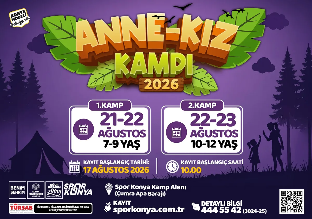 KONYA BÜYÜKŞEHİR, AİLE BAĞLARINI GÜÇLENDİREN KAMP BULUŞMALARINA “ANNE-KIZ KAMPI” İLE DEVAM EDİYOR