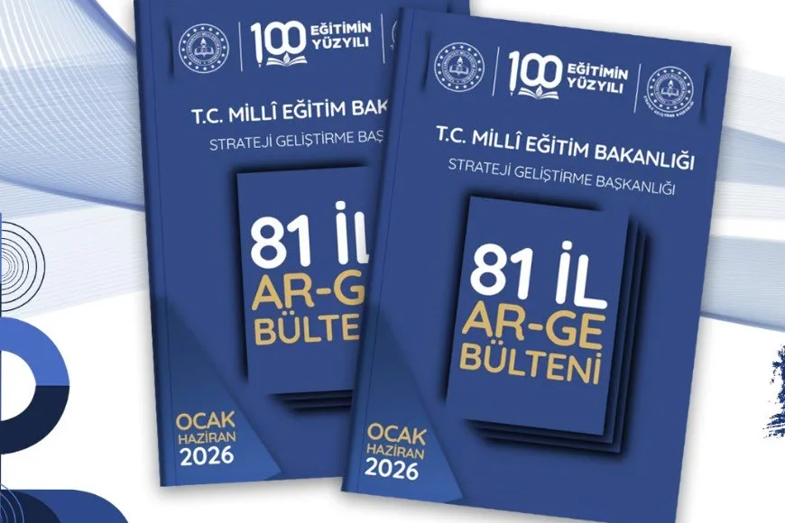 81 İl AR-GE Bülteni Yayımlandı: Eğitimde Yenilikçi Adımlar